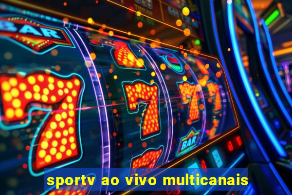 sportv ao vivo multicanais